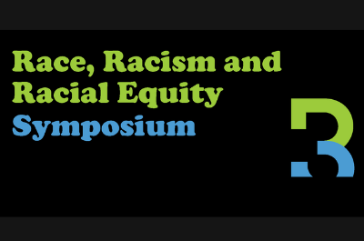 Race, Racism & Racial Equity Symposium